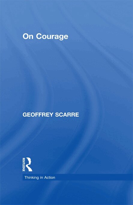 Geoffrey Scarre - On Courage, E-bok