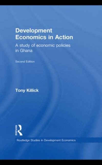 Tony Killick - Development Economics in Action Second Edition, E-bok