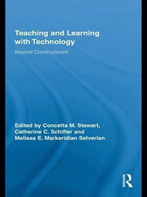 Melissa E. Markaridian Selverian, Catherine C. Schifter, Concetta M. Stewart - Teaching and Learning with Technology, E-bok. Tillgänglighet: Lägg i varukorg