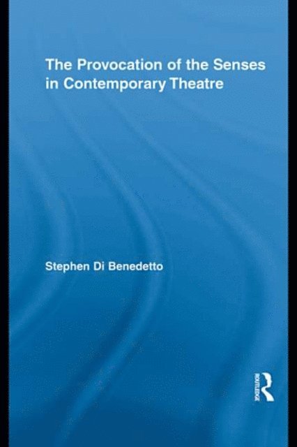 Stephen Di Benedetto - Provocation of the Senses in Contemporary Theatre, E-bok