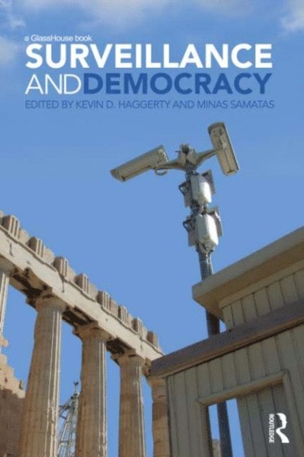 Minas Samatas, Kevin D. Haggerty - Surveillance and Democracy, E-bok