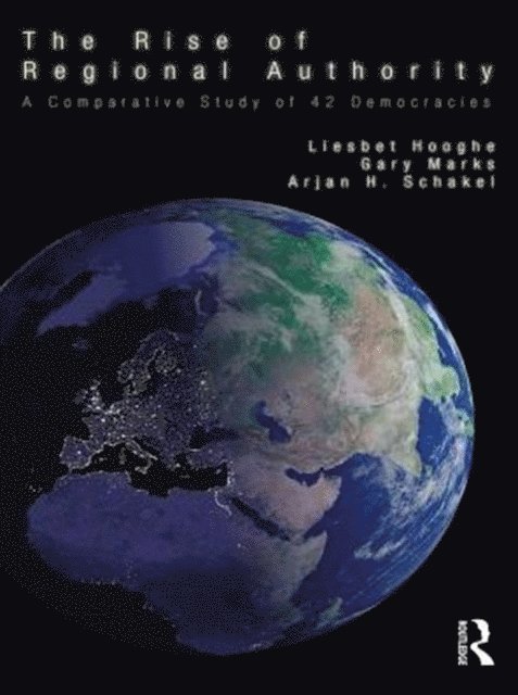 Arjan Schakel, Gary Marks, Liesbet Hooghe - Rise of Regional Authority, E-bok