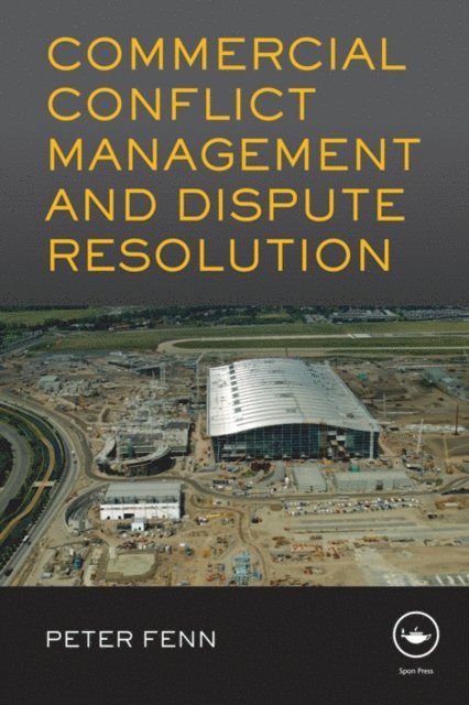Peter Fenn - Commercial Conflict Management and Dispute Resolution, E-bok