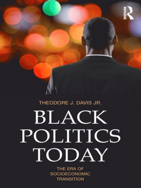 Theodore J. Davis Jr. - Black Politics Today, E-bok