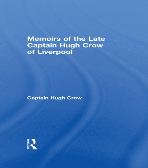 Captain Hugh Crow - Memoirs of the Late Captain Hugh Crow of Liverpool, E-bok