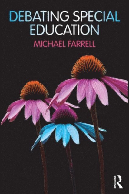 Michael Farrell - Debating Special Education, E-bok