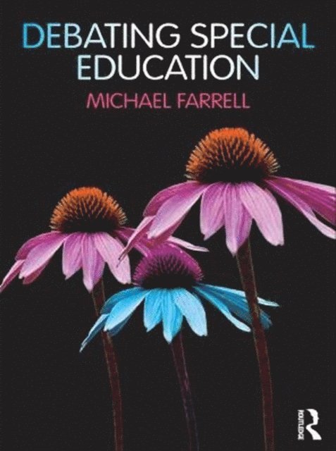 Michael Farrell - Debating Special Education, E-bok
