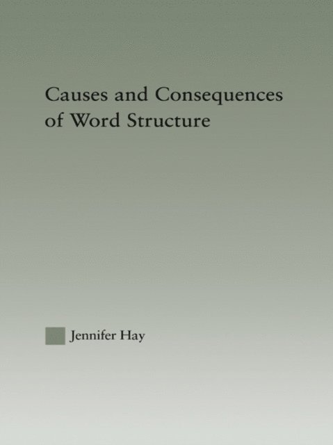 Jennifer Hay - Causes and Consequences of Word Structure, E-bok