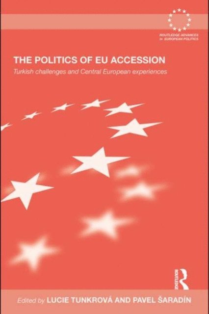 Pavel A aradA-n, Lucie Tunkrova - Politics of EU Accession, E-bok