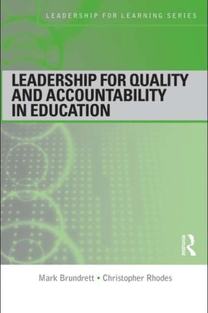 Christopher Rhodes, Mark Brundrett - Leadership for Quality and Accountability in Education, E-bok