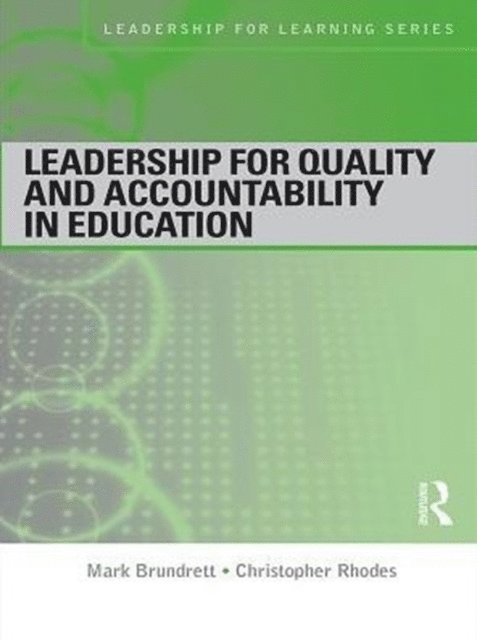 Christopher Rhodes, Mark Brundrett - Leadership for Quality and Accountability in Education, E-bok