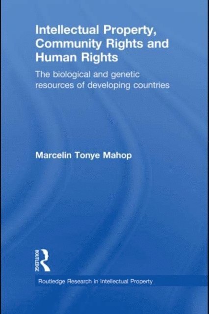 Marcelin Tonye Mahop - Intellectual Property, Community Rights and Human Rights, E-bok
