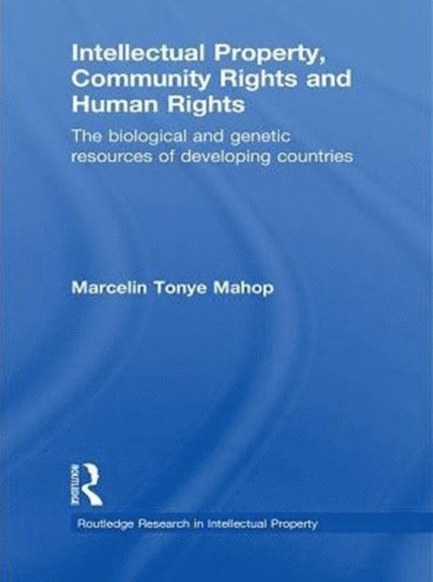 Marcelin Tonye Mahop - Intellectual Property, Community Rights and Human Rights, E-bok