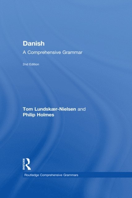 Philip Holmes, Tom Lundskaer-Nielsen - Danish: A Comprehensive Grammar, E-bok