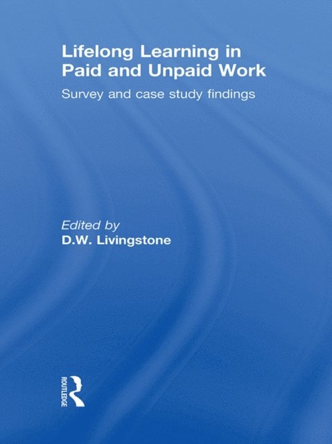 D.W. Livingstone - Lifelong Learning in Paid and Unpaid Work, E-bok