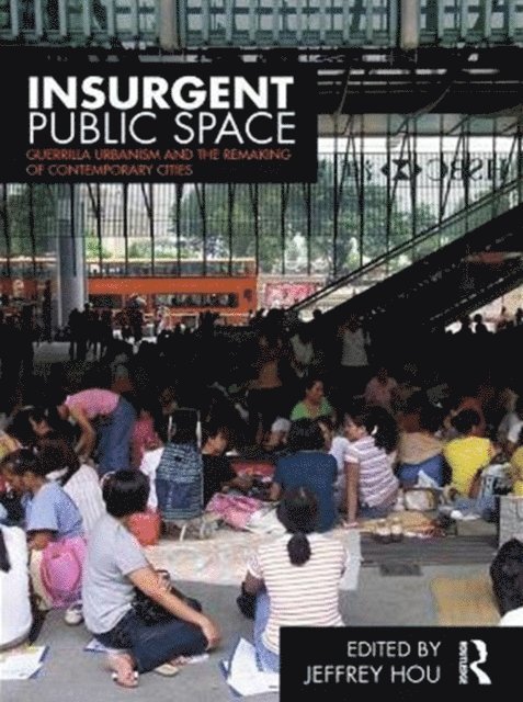 Jeffrey Hou - Insurgent Public Space, E-bok