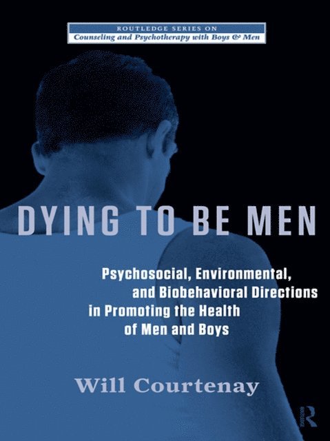 Will Courtenay - Dying to be Men, E-bok