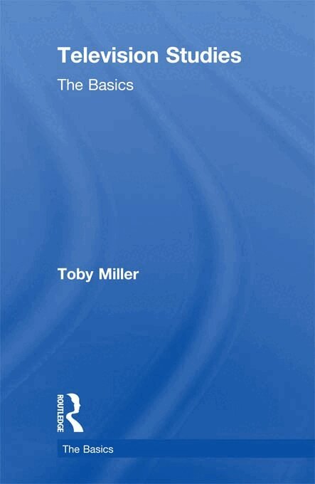 Toby Miller - Television Studies: The Basics, E-bok
