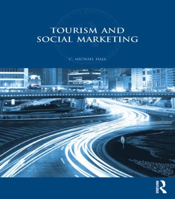 C. Michael Hall - Tourism and Social Marketing, E-bok