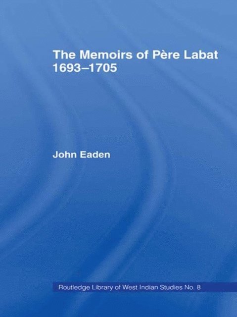 Jean Baptiste - Memoirs of Pere Labat, 1693-1705, E-bok. Tillgänglighet: Lägg i varukorg