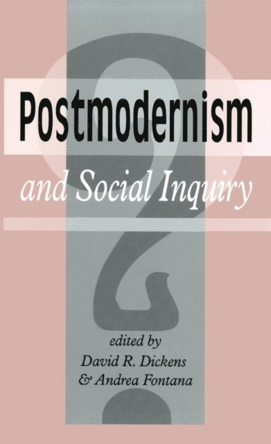 Andrea Fontana, David R. Dickens - Postmodernism And Social Inquiry, E-bok