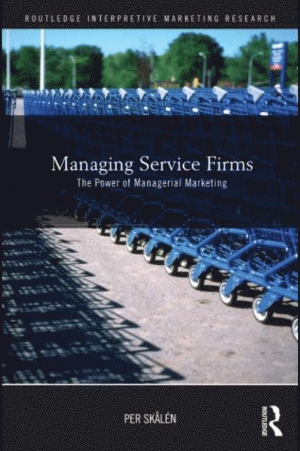 Per Skalen - Managing Service Firms, E-bok