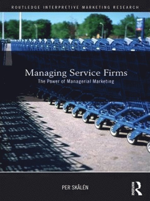 Per Skalen - Managing Service Firms, E-bok