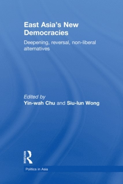 Siu-lun Wong, Yin-wah Chu - East Asia's New Democracies, E-bok