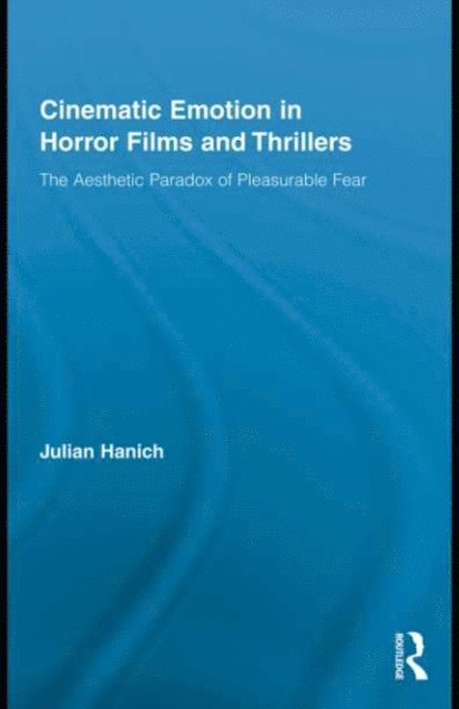 Julian Hanich - Cinematic Emotion in Horror Films and Thrillers, E-bok