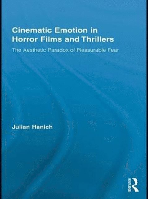 Julian Hanich - Cinematic Emotion in Horror Films and Thrillers, E-bok