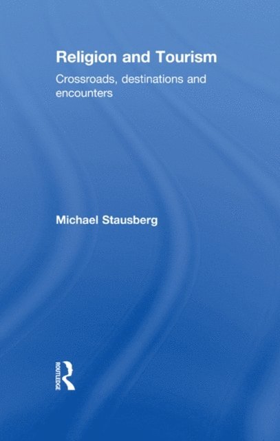 Michael Stausberg - Religion and Tourism, E-bok