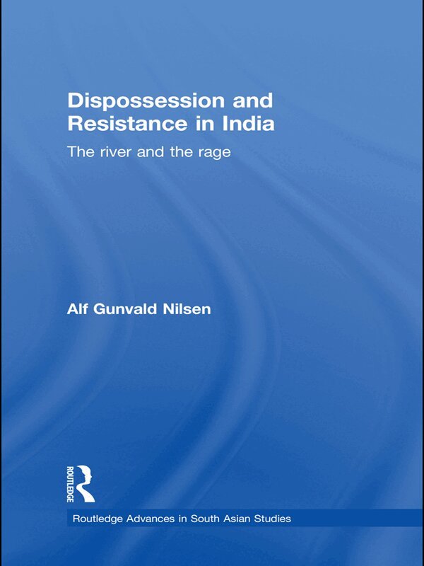 Alf Gunvald Nilsen - Dispossession and Resistance in India, E-bok
