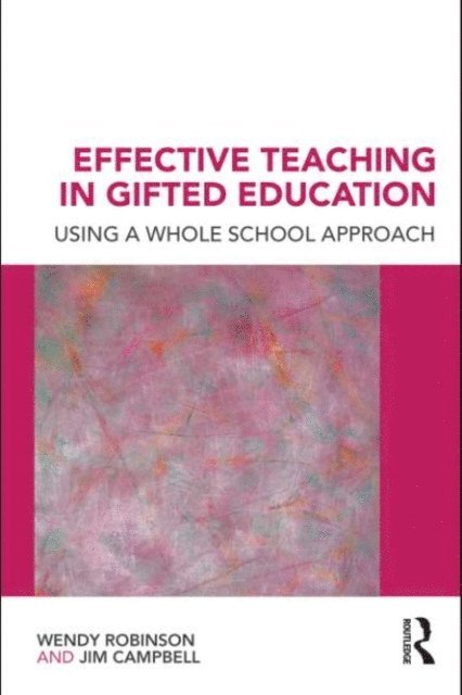 Jim Campbell, Wendy Robinson - Effective Teaching in Gifted Education, E-bok