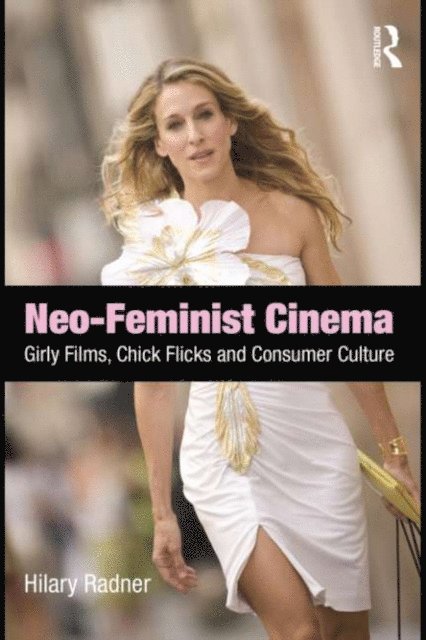 Hilary Radner - Neo-Feminist Cinema, E-bok