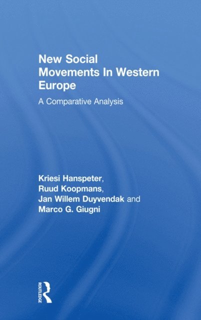 Marco G. Giugni, Jan Willem Duyvendak, Ruud Koopmans, Kriesi Hanspeter - New Social Movements In Western Europe, E-bok