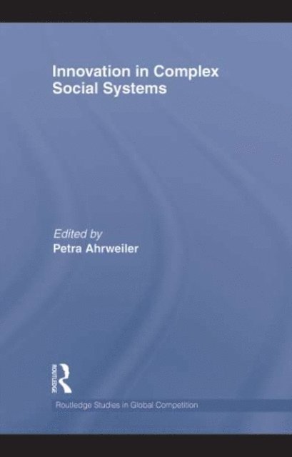Petra Ahrweiler - Innovation in Complex Social Systems, E-bok