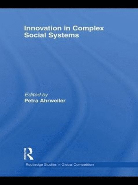 Petra Ahrweiler - Innovation in Complex Social Systems, E-bok
