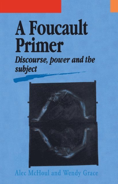Wendy Grace, Alec McHoul - Foucault Primer, E-bok