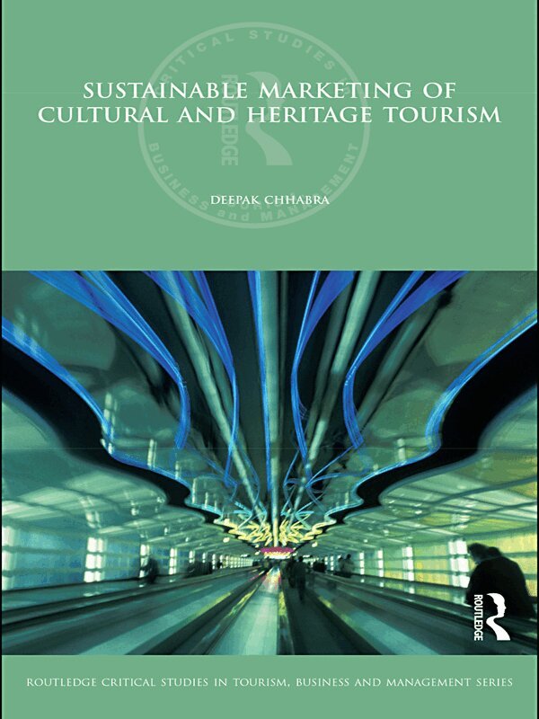 Deepak Chhabra - Sustainable Marketing of Cultural and Heritage Tourism, E-bok