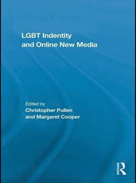 Margaret Cooper, Christopher Pullen - LGBT Identity and Online New Media, E-bok