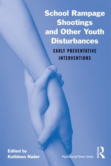 Kathleen Nader - School Rampage Shootings and Other Youth Disturbances, E-bok