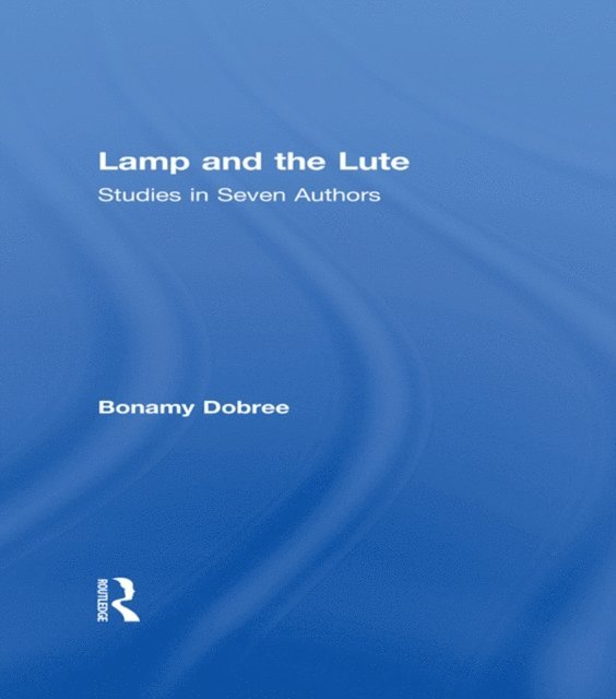 Bonamy Dobree - Lamp and the Lute, E-bok