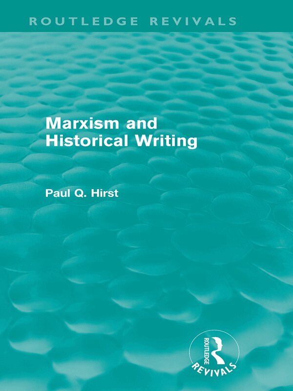 Paul Hirst - Marxism and Historical Writing (Routledge Revivals), E-bok