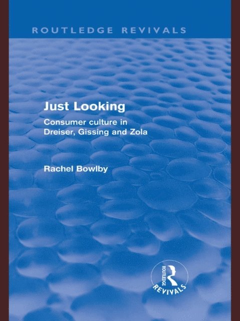 Rachel Bowlby - Just Looking (Routledge Revivals), E-bok