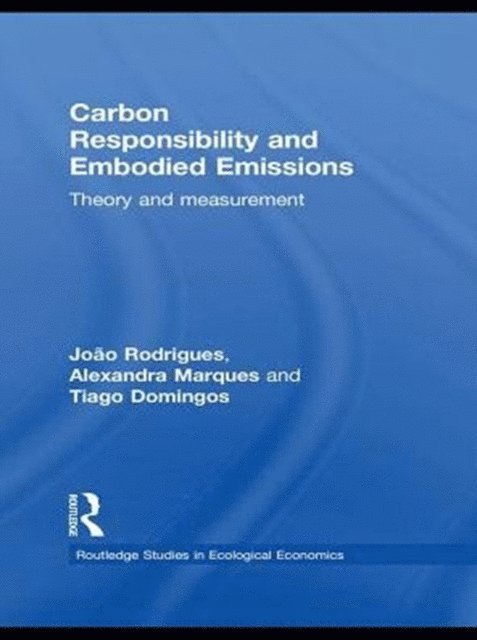 Alexandra P.S. Marques, Tiago M. D. Domingos, Joao F. D. Rodrigues - Carbon Responsibility and Embodied Emissions, E-bok