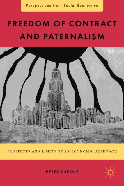 P. Cserne - Freedom of Contract and Paternalism, E-bok