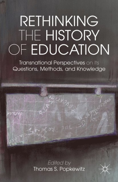 T. Popkewitz - Rethinking the History of Education, E-bok