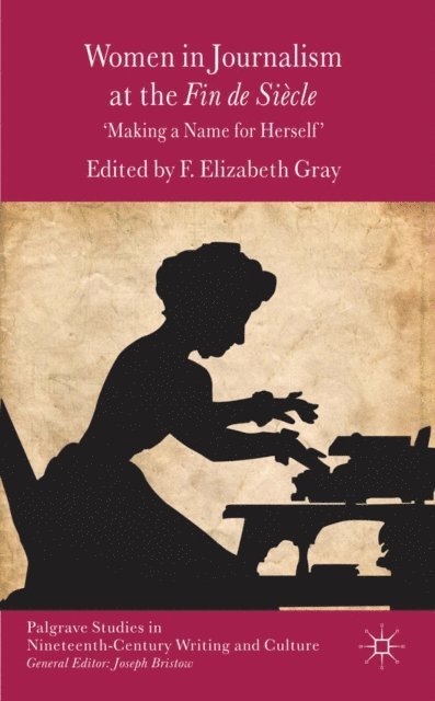 F. Gray - Women in Journalism at the Fin de Siecle, E-bok