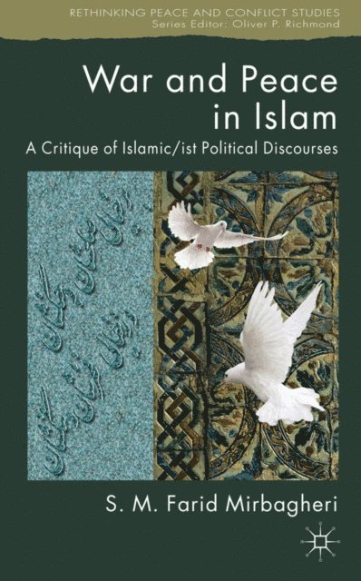 SM Farid Mirbagheri - War and Peace in Islam, E-bok