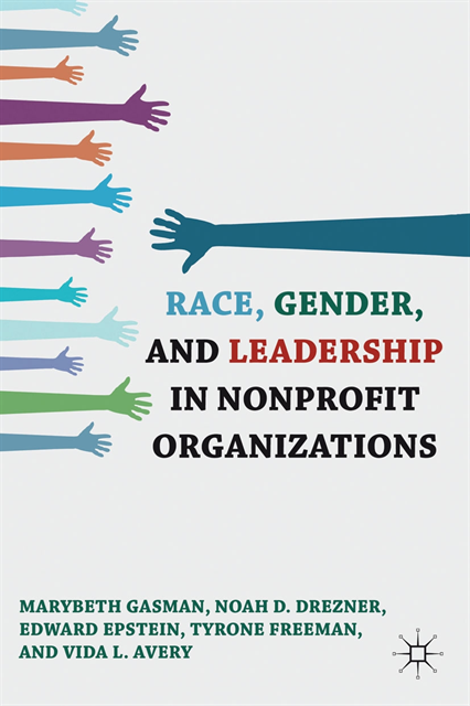 V. Avery, T. Freeman, E. Epstein, N. Drezner, Marybeth Gasman - Race, Gender, and Leadership in Nonprofit Organizations, E-bok